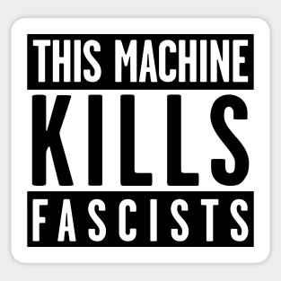 This Machine Kills Fascists Sticker